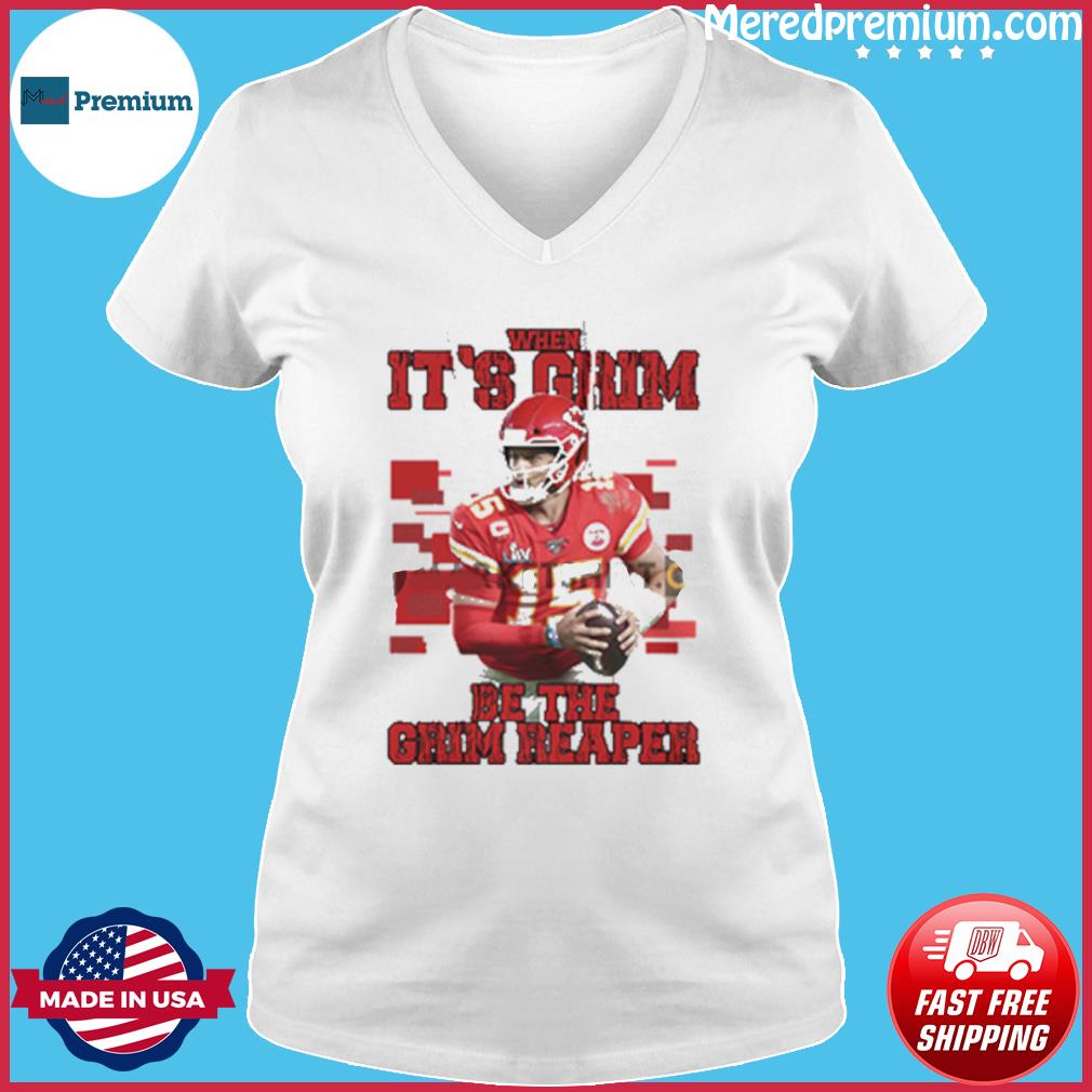 When It's Grim Be The Grim Reaper Patrick Mahomes Chiefs Football T-shirt,  hoodie, sweater, long sleeve and tank top