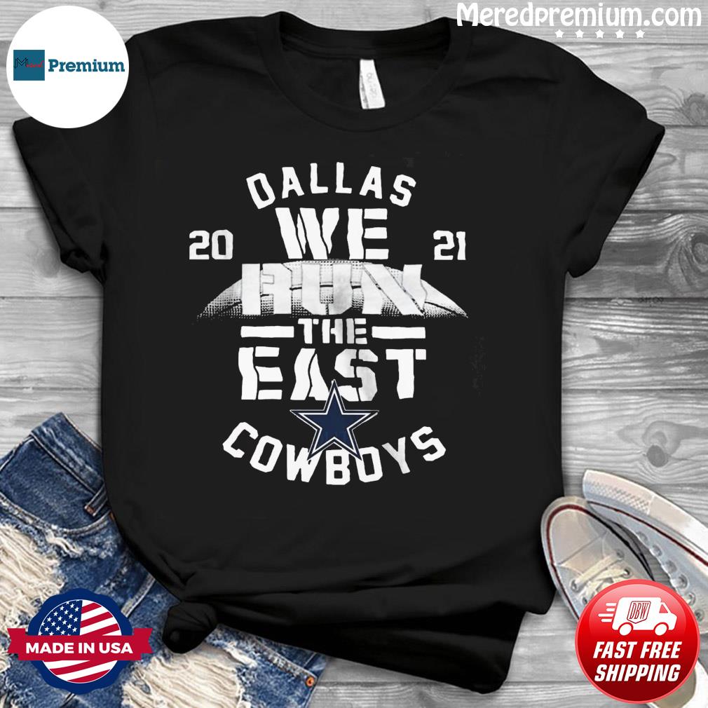 Official Dallas Cowboys Run The East T-Shirt, hoodie, sweater, long sleeve  and tank top