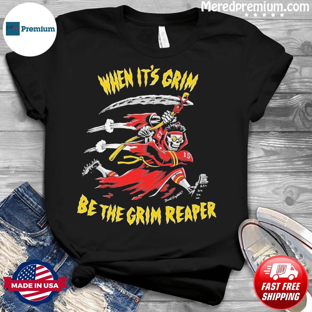 Chiefs grim reaper When It‘s Grim be the Grim Reaper Patrick Mahomes KC  Shirt