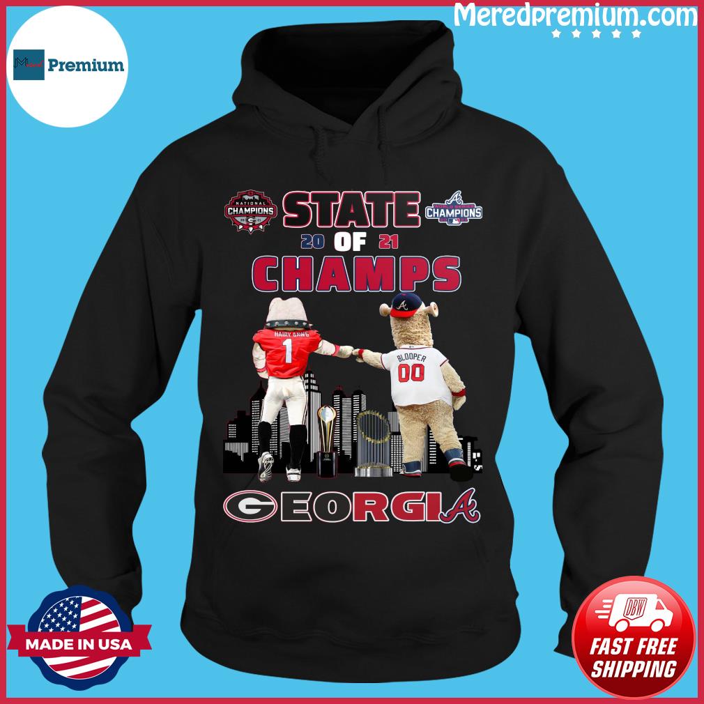 State Of Champs 2021 Hairy Dawg Georgia Bulldogs And Blooper Atlanta Braves  Of Georgia Sports Shirt, hoodie, sweater, long sleeve and tank top