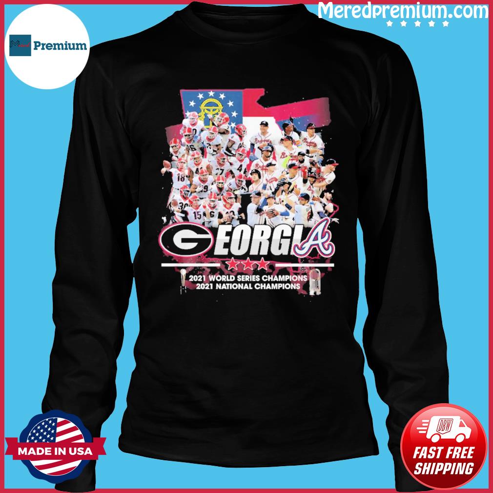 Georgia With Georgia Bulldogs And Atlanta Braves 2021 Champions Shirt,  hoodie, sweater, long sleeve and tank top