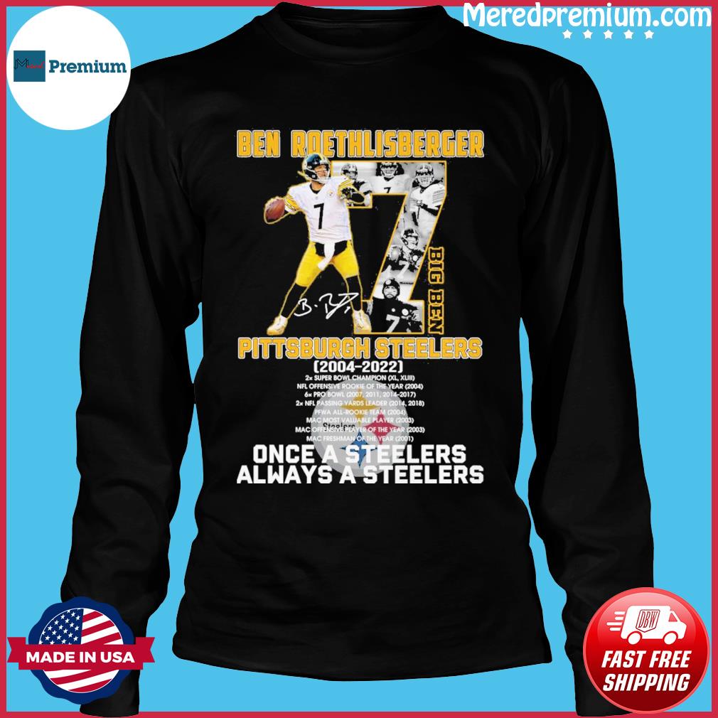 Once A Steelers Always A Steelers shirt, hoodie, sweater, long sleeve and  tank top