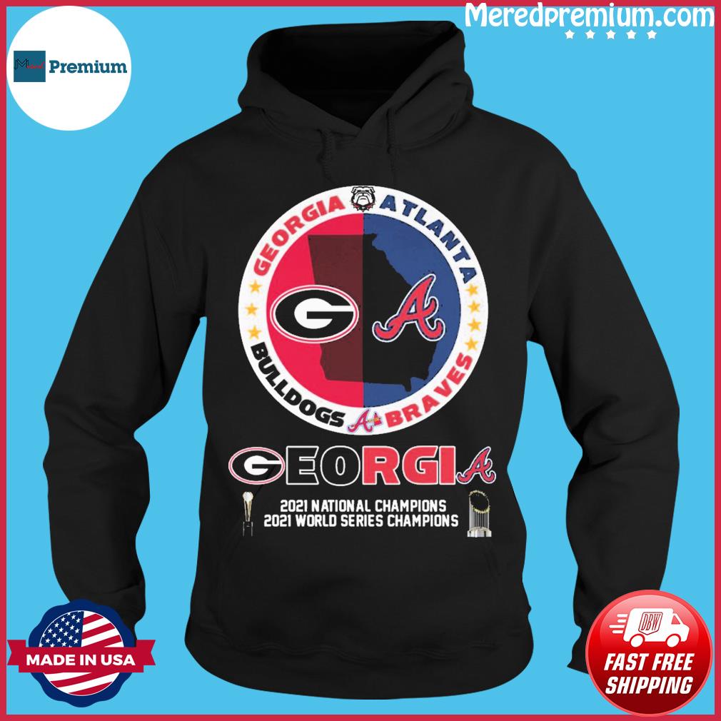 Georgia city 2021 Champion Bulldogs and Braves shirt, hoodie