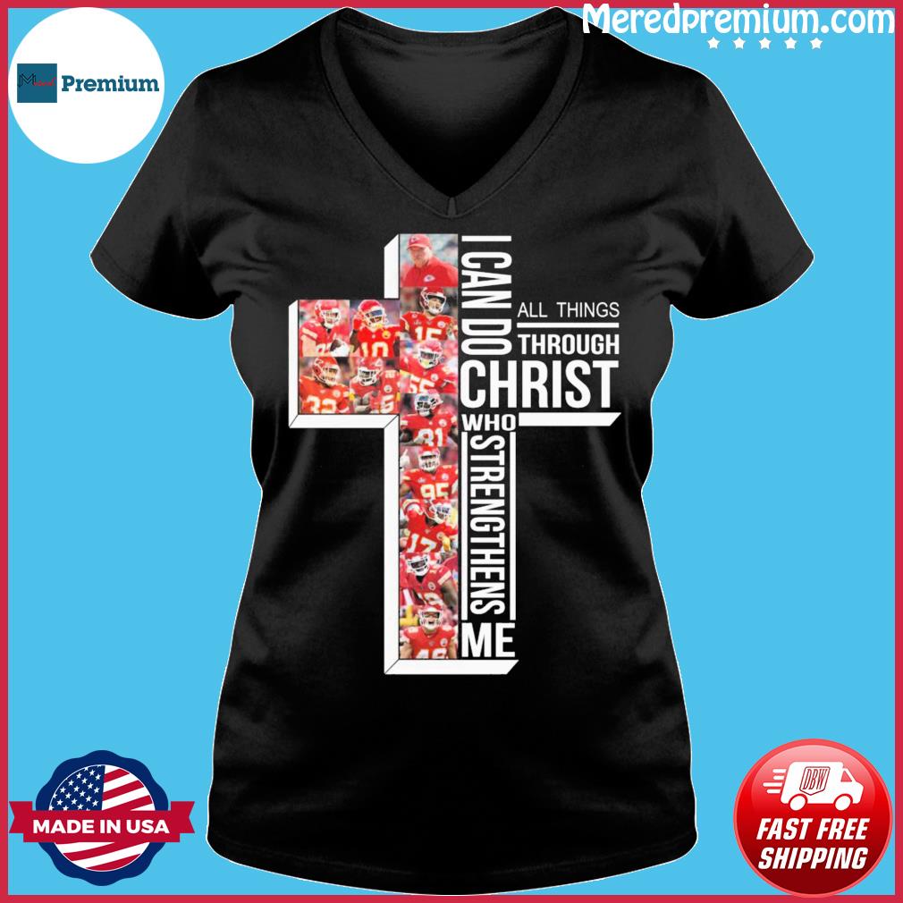 I Can Do All Things Through Christ Kansas City Chiefs T-Shirt - T-shirts  Low Price