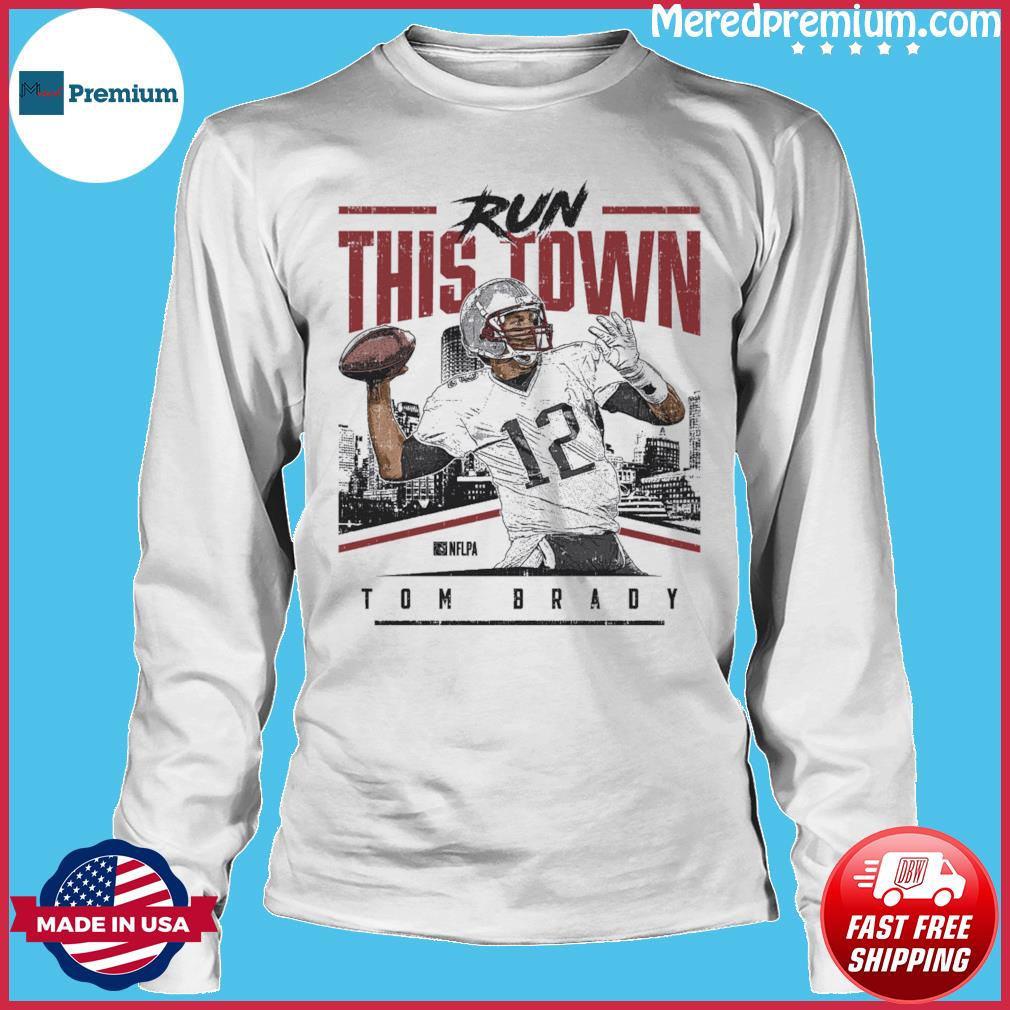 Tom Brady New England Run This Town Shirt - iTeeUS