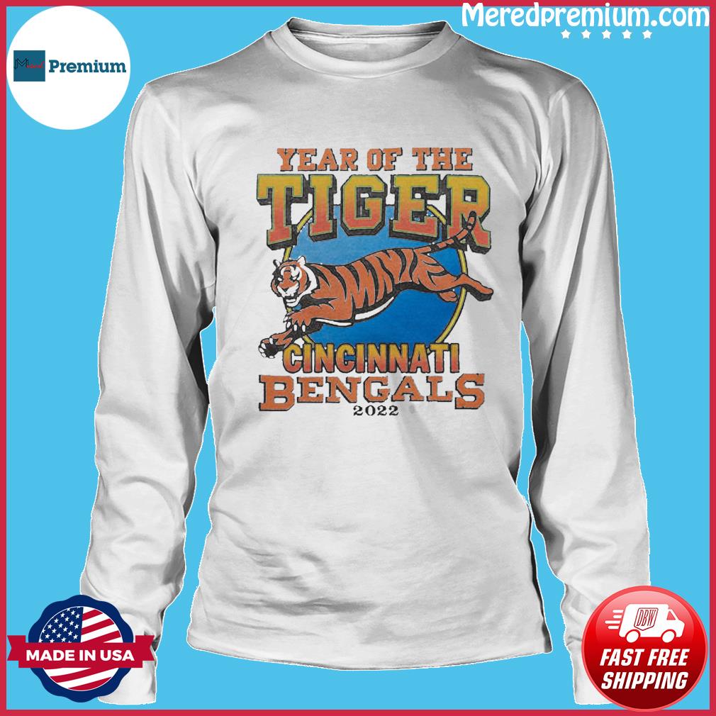 Cincinnati Bengals the year of the Tiger 2022 shirt, hoodie, sweater, long  sleeve and tank top