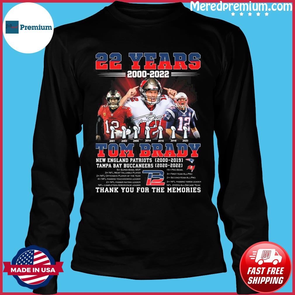 Tom Brady 2000-2022 New England Patriots 2000-2019 thank you for the  memories signature shirt, hoodie, sweater, long sleeve and tank top