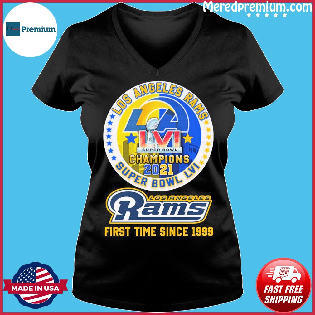 Official LA Rams 2022 Super Bowl LVI Champions First Time Since 1999 Shirt,  hoodie, sweater, long sleeve and tank top