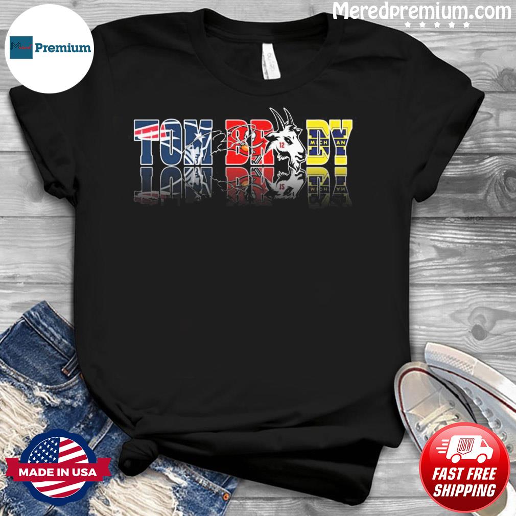 Tom Brady New England Patriot Tampa Bay Buccaneers And Michigan Wolverines  T-Shirt - Anynee