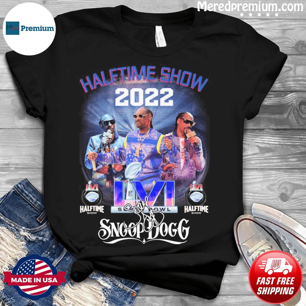 Awesome halftime Show 2022 LVI Super Bowl Snoop Dogg Dr DRE signatures shirt,  hoodie, sweater, long sleeve and tank top