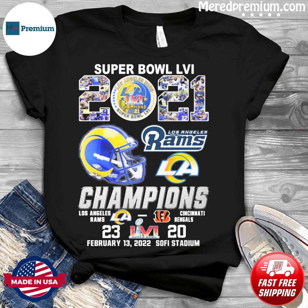 Los Angeles Rams Champions super bowl LVI 2021 February 13, 2022 tshirt