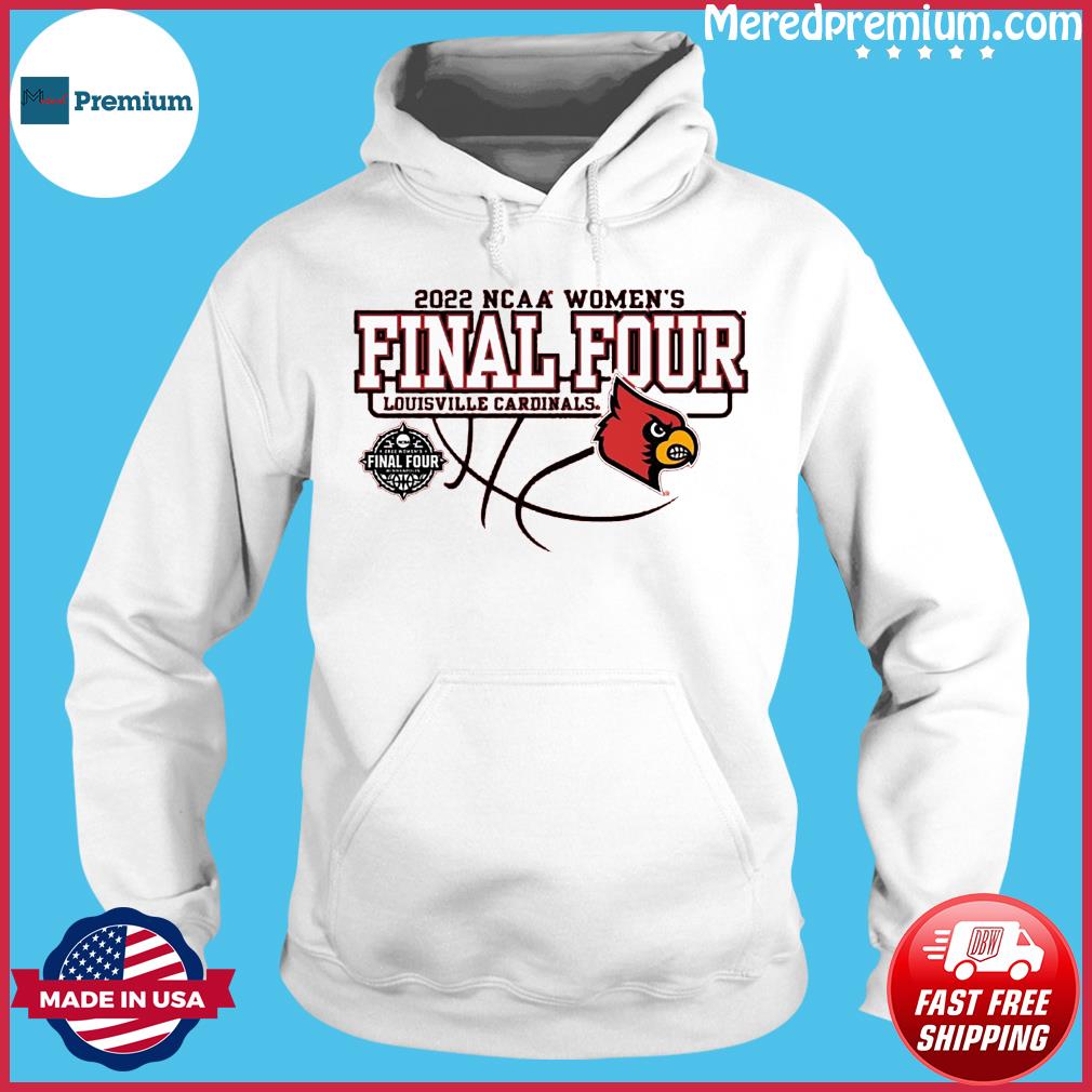 University of Louisville Women's Basketball 2022 Final Four shirt