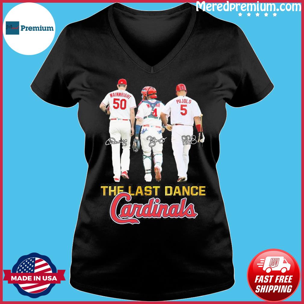 St Louis Cardinals Adam Wainwright Albert Pujols And Yadier Molina The Last  Dance 2022 Signatures Shirt, hoodie, sweater, long sleeve and tank top