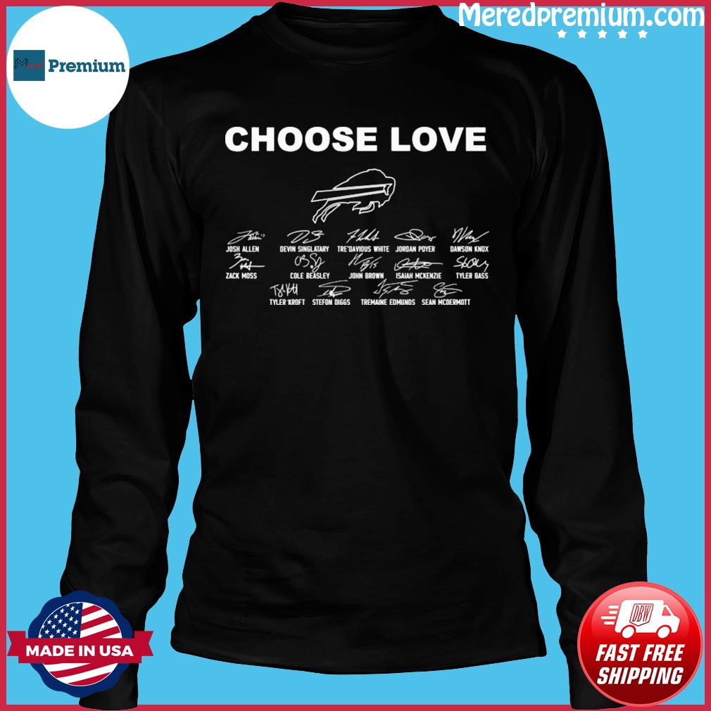 Choose love Buffalo Bills signatures shirt, hoodie, sweater, long sleeve  and tank top