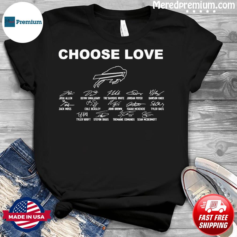 Buffalo Bills Choose Love Signatures shirt, hoodie, sweater, long