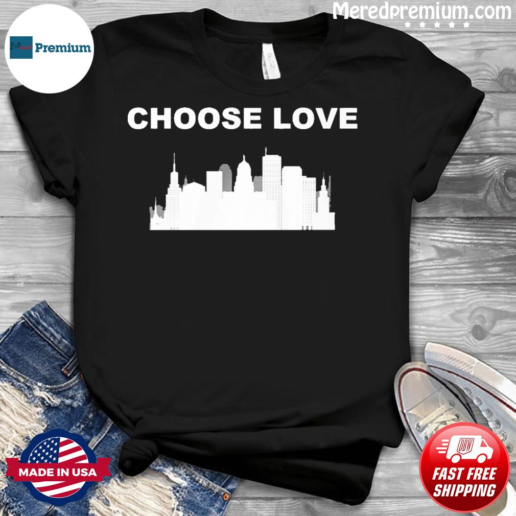 Choose Love Buffalo Bills Skyline Shirt, hoodie, sweater, long sleeve and  tank top