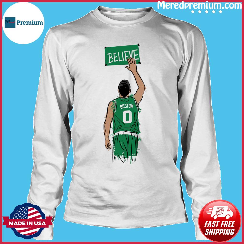 Believe Jayson Tatum Boston Celtics NBA Finals Shirt, hoodie