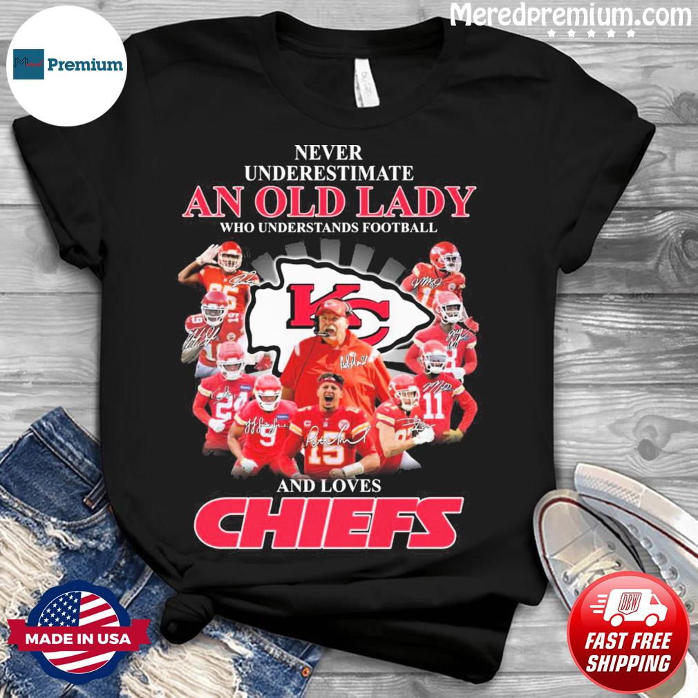 Kansas City Chiefs Never Underestimate An Old Lady Who Understands Football  Signatures Shirt - Peanutstee