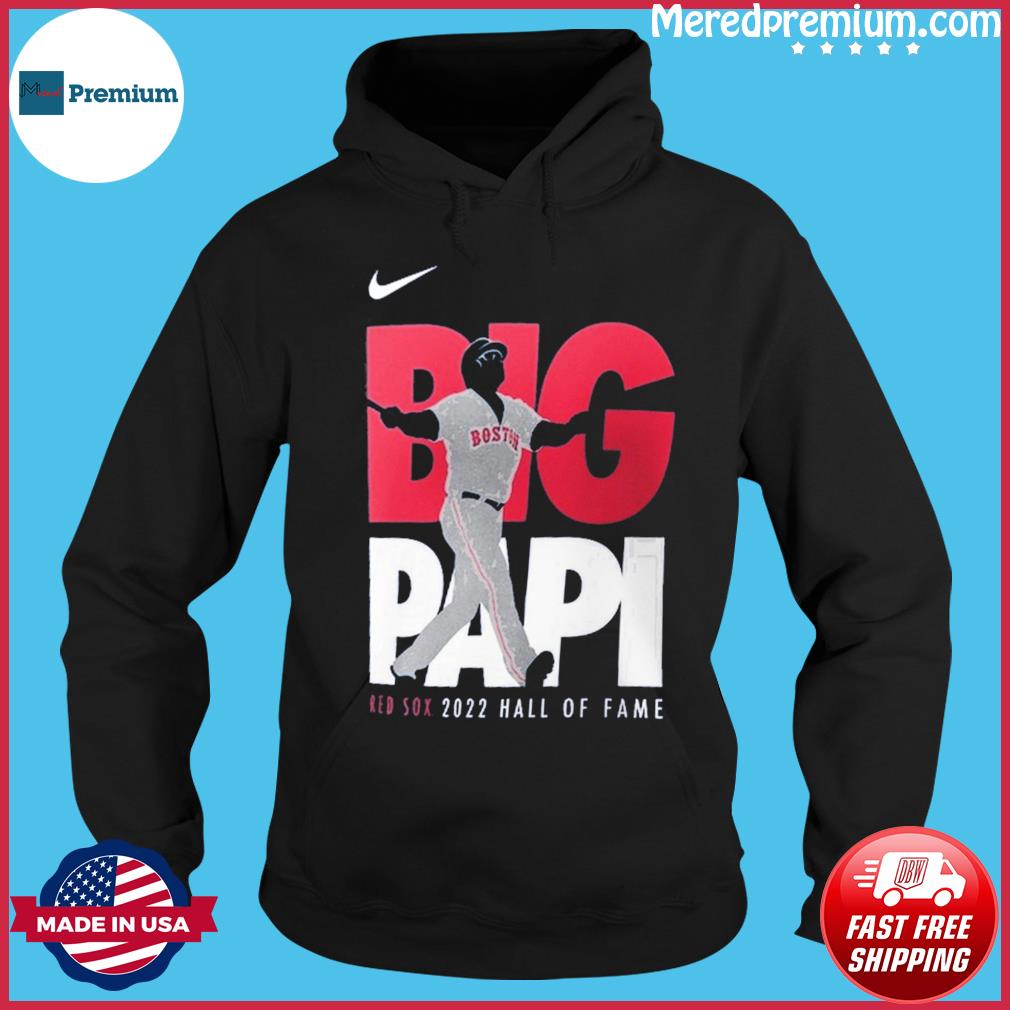 David Ortiz Papi 2022 Boston Sox Hall Of Fame Shirt, hoodie, sweater, long  sleeve and tank top