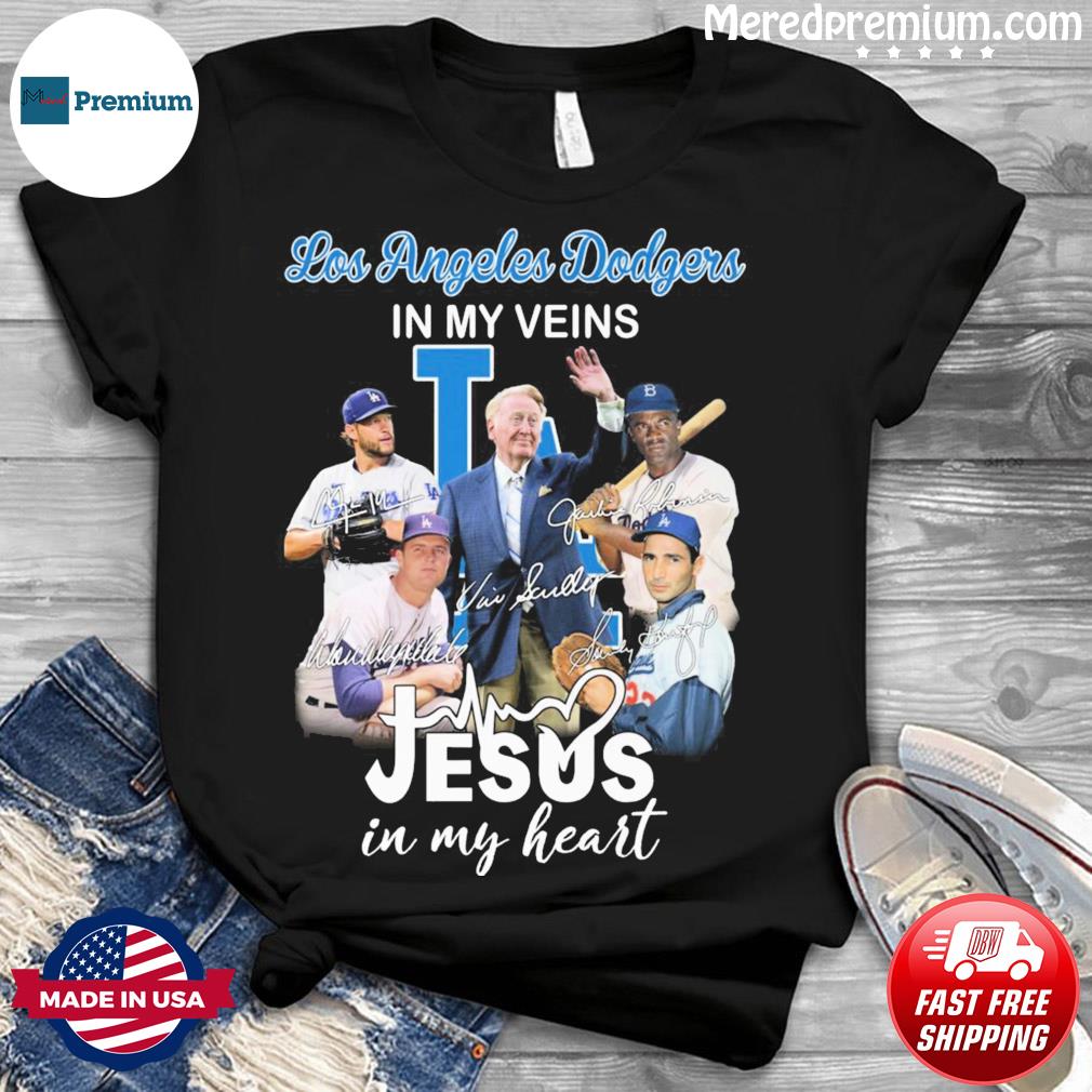 Dodgers In My Veins Jesus In My Heart 2023 Signatures T Shirt