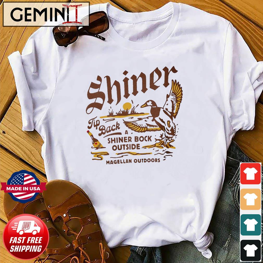 Shiner Tip Back A Shiner Bock Outside Magellan Outdoors shirt, hoodie,  sweater, long sleeve and tank top