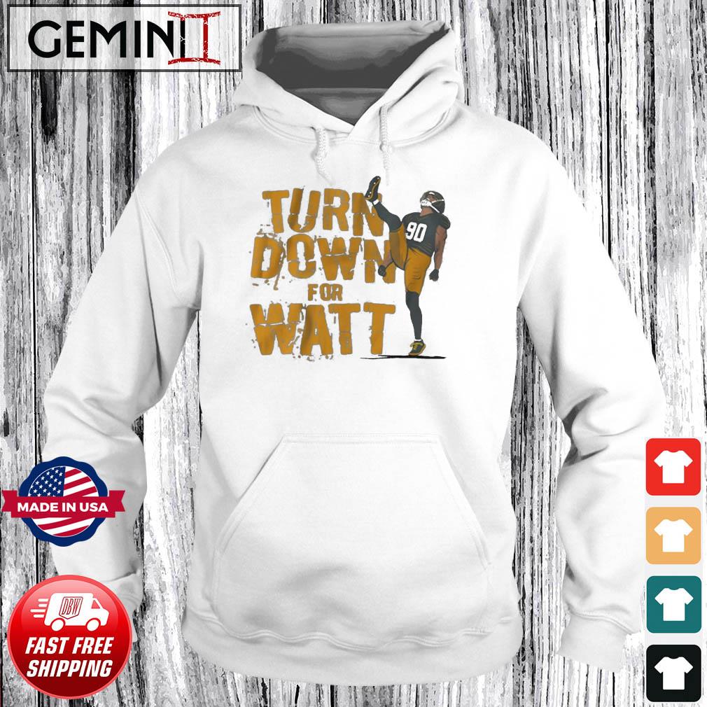 T.J. Watt Turn down for Watt t-shirt, hoodie, sweater, long sleeve and tank  top