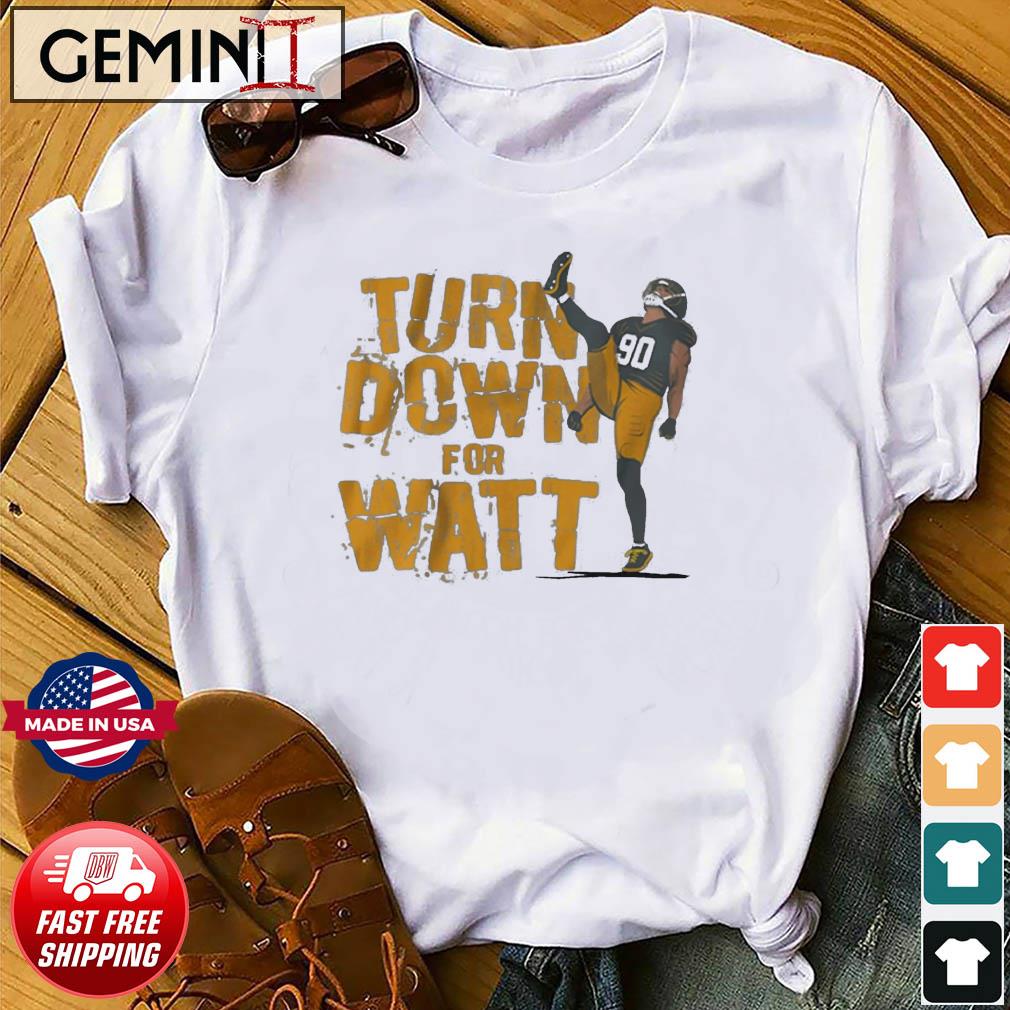 TJ Watt turn down for Watt shirt, hoodie, sweater, long sleeve and tank top