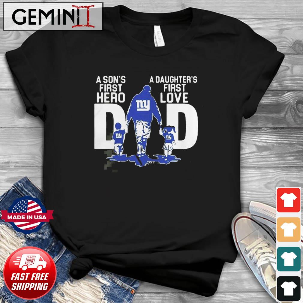 Dad A Sons First Hero A Daughters First Love New York Giants T-Shirt - Chow  Down Movie Store