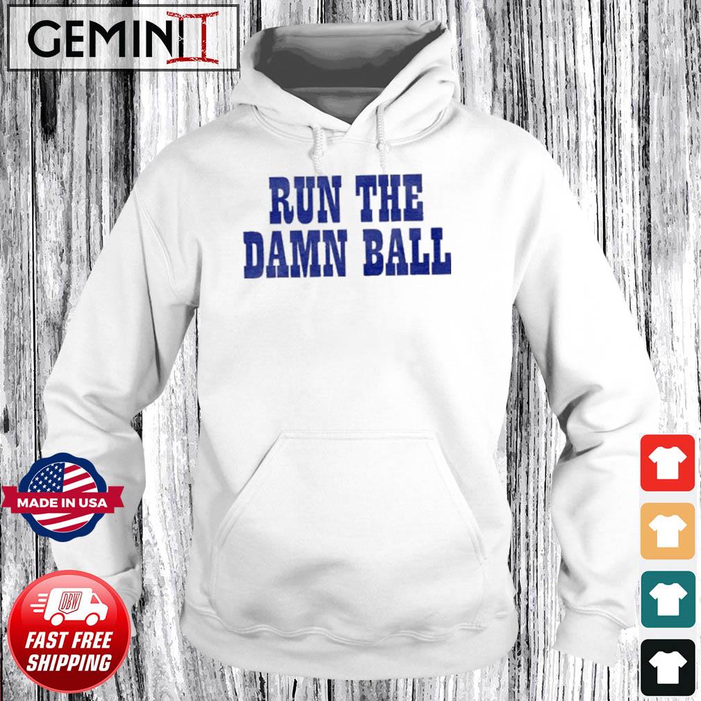 Indianapolis Colts Run The Damn Ball Shirt, hoodie, sweater, long sleeve  and tank top