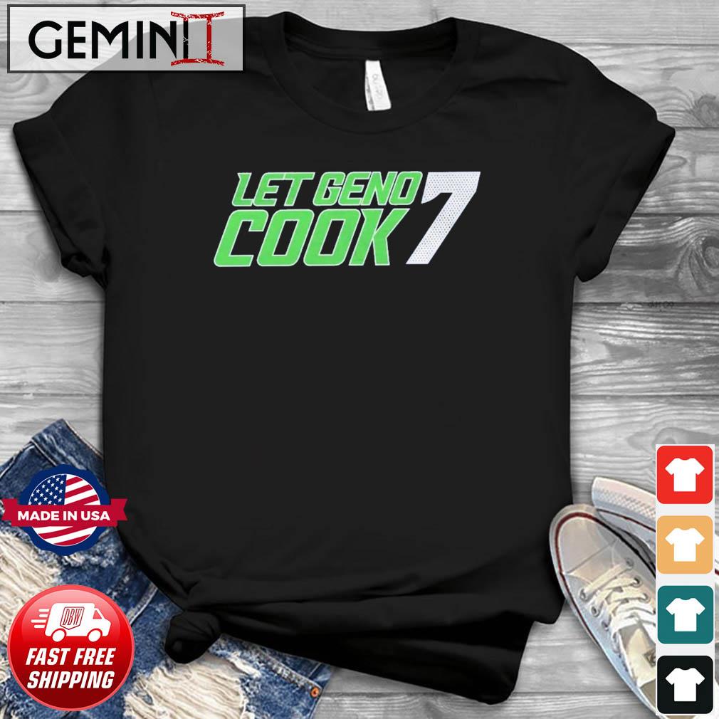 Let Geno Cook 7 Geno Smith Seattle Football Shirt, hoodie, sweater, long  sleeve and tank top