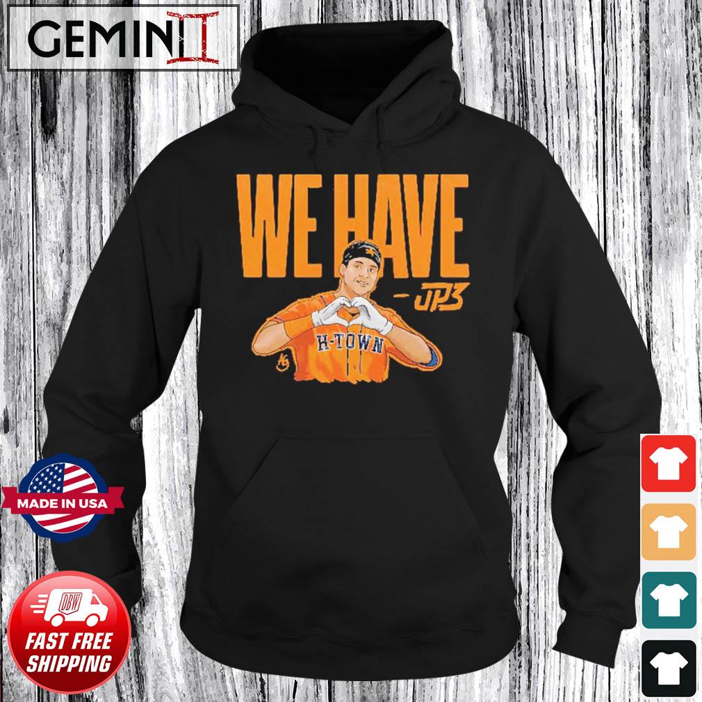 Houston Astros Jp3 we have H-Town shirt, hoodie, sweater, long sleeve and  tank top