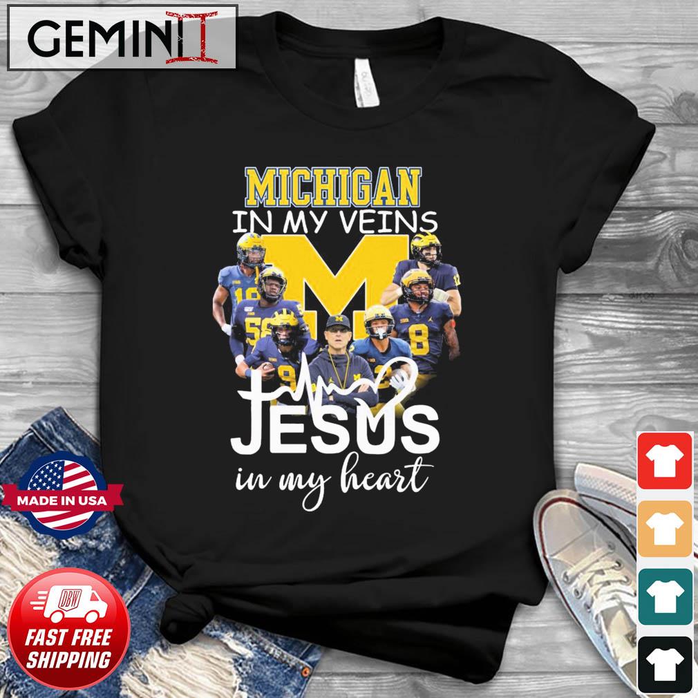 Michigan Wolverines Football 2022 In My Veins Jesus In My Heart Shirt