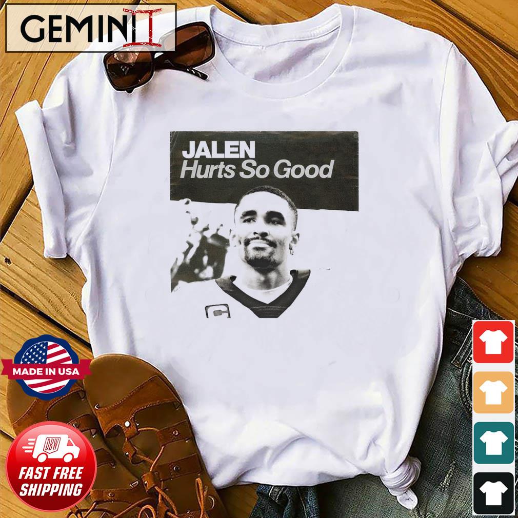 Philadelphia eagles jalen hurts so good shirt, hoodie, sweater, long sleeve  and tank top