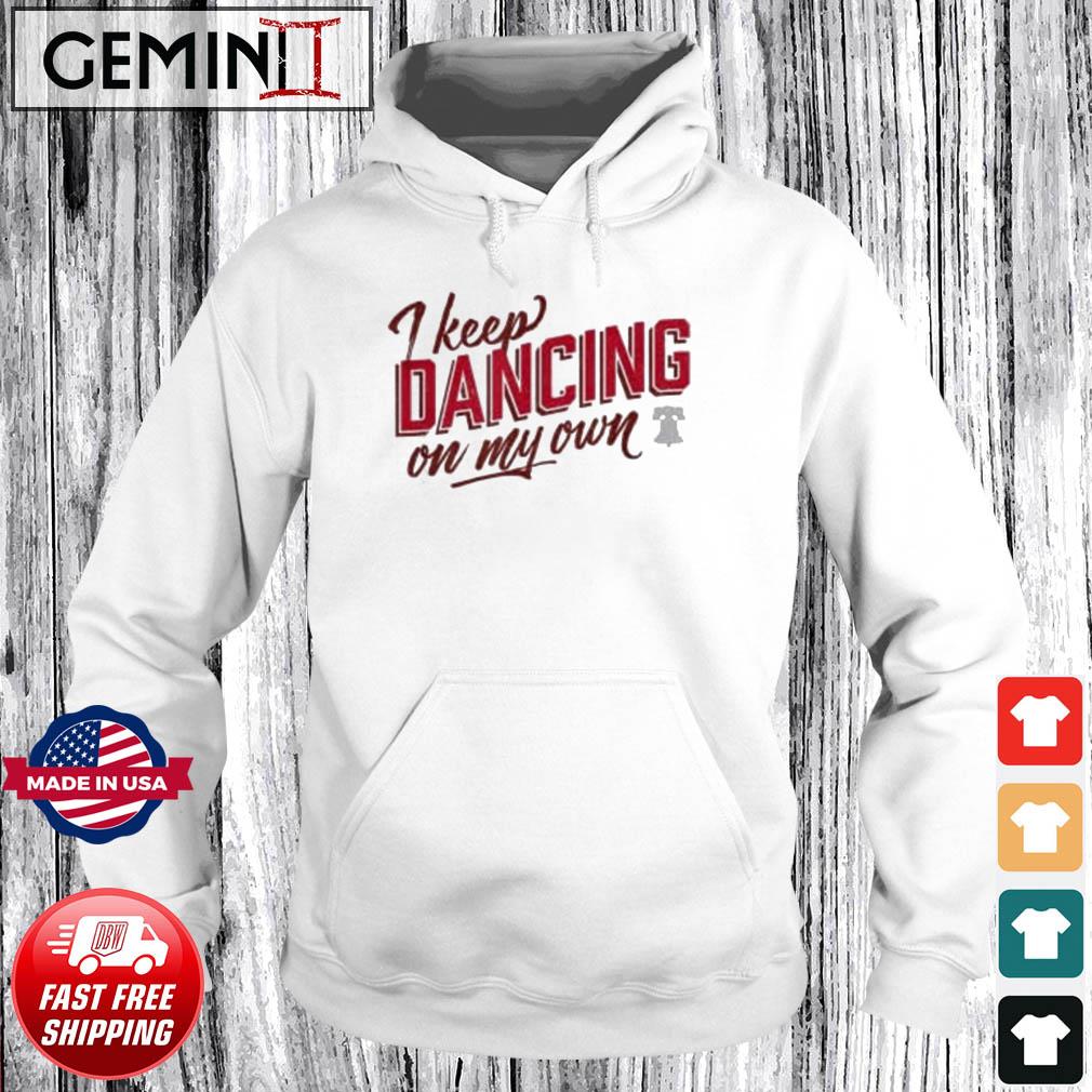 Philadelphia Phillies NL Champs I Keep Philly Dancing on My Own Shirt -  Teespix - Store Fashion LLC