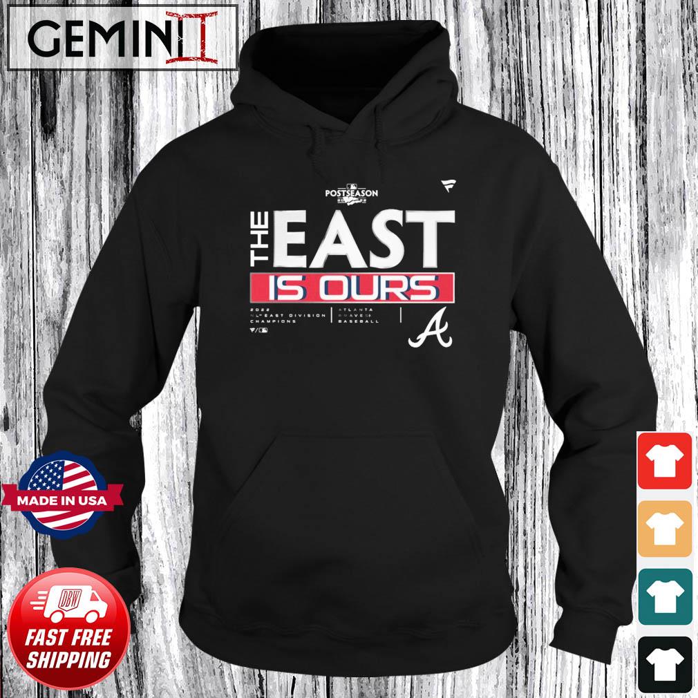 Atlanta Braves The East Is Ours 2022 NL East Champions T-Shirt, hoodie,  sweater, long sleeve and tank top