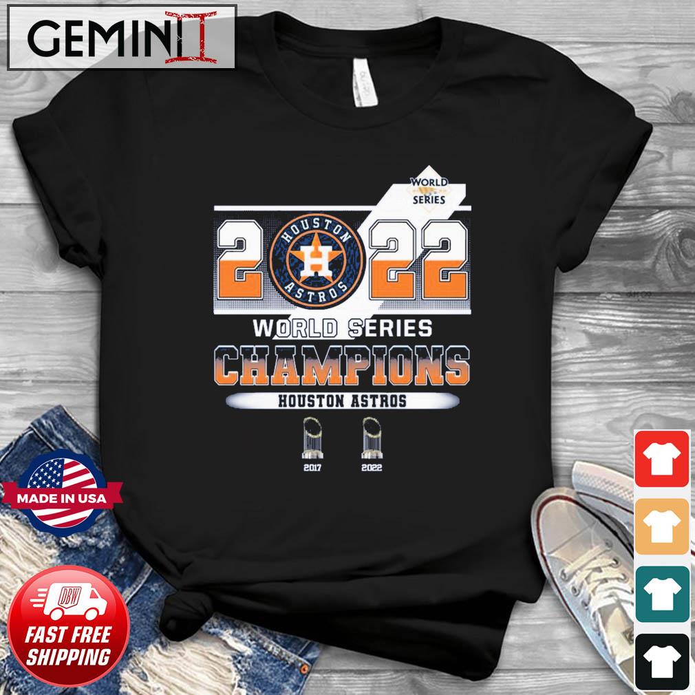 Houston Astros 2017 and 2022 World Series Champion shirt, hoodie, sweater,  long sleeve and tank top