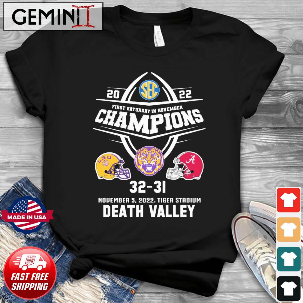 Death Valley LSU Tigers 2022 First Saturday In November Champions LSU 32-31 Alabama Shirt