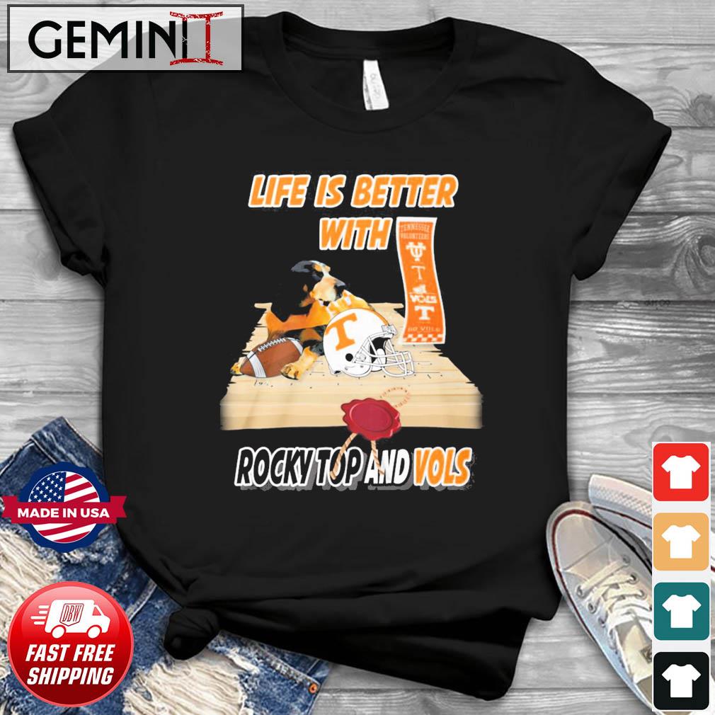 Life Is Better With Rocky Top And Vols Tennessee Football Shirt