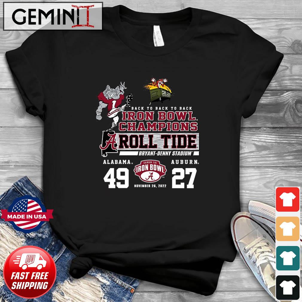Back To Back To Back Iron Bowl Champions Roll Tide Alabama 49-27 Auburn Shirt