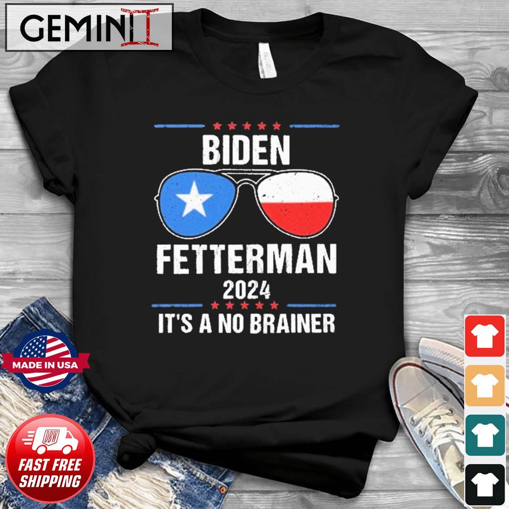 Glasses Flag Biden Fetterman 2024 It's No-Brainer Shirt