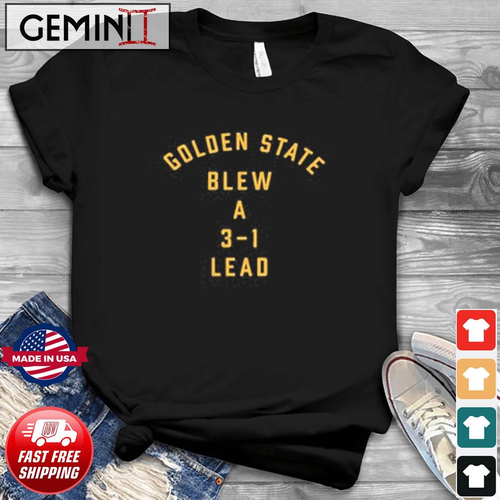 Golden State Blew A 3-1 Lead T-Shirt