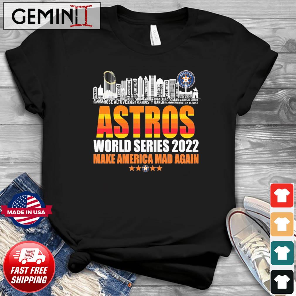 Houston Astros Team Name Skyline World Series 2022 Make America Mad Again Shirt