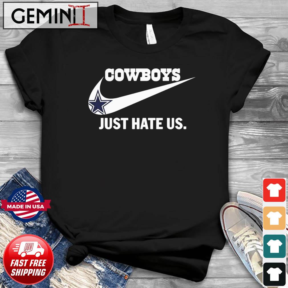 Dallas Cowboys Nike Just Hate Us Shirt