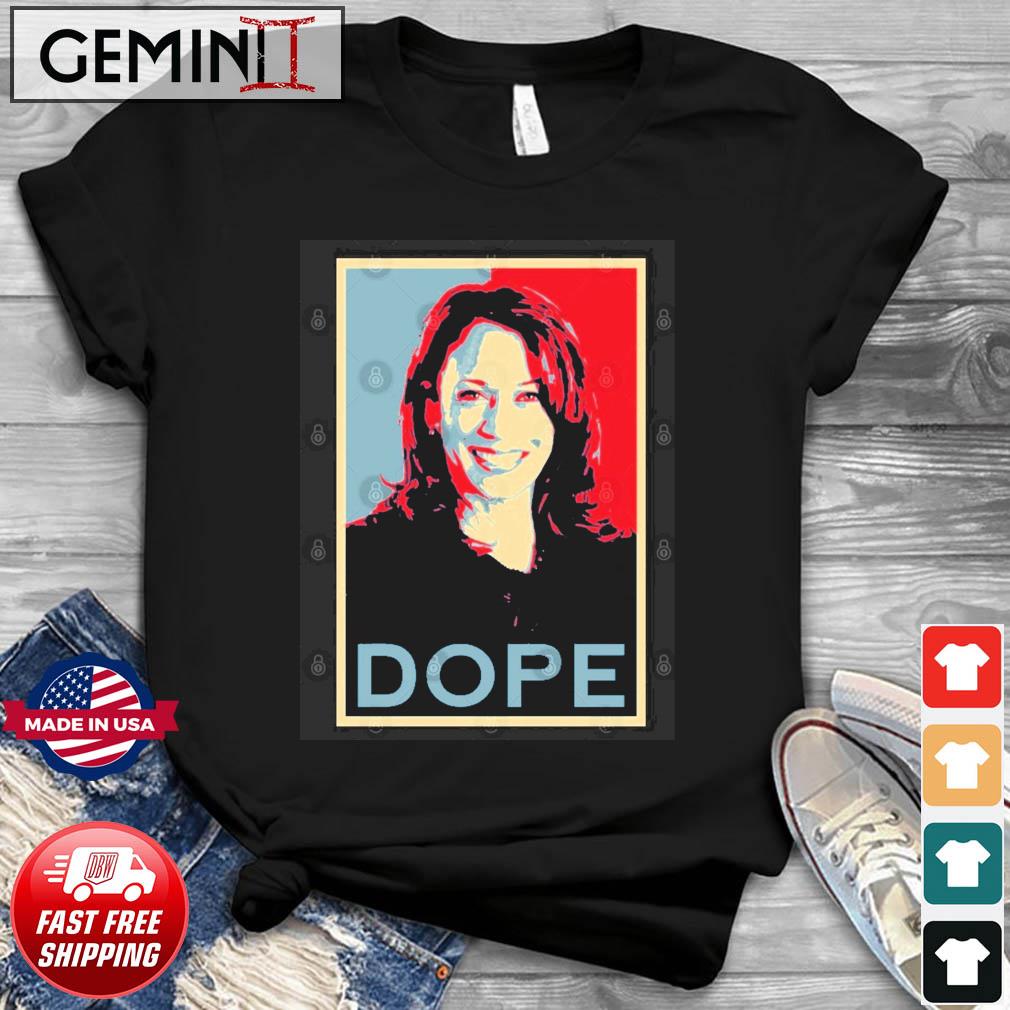 Kamala Harris Dope Hope Shirt
