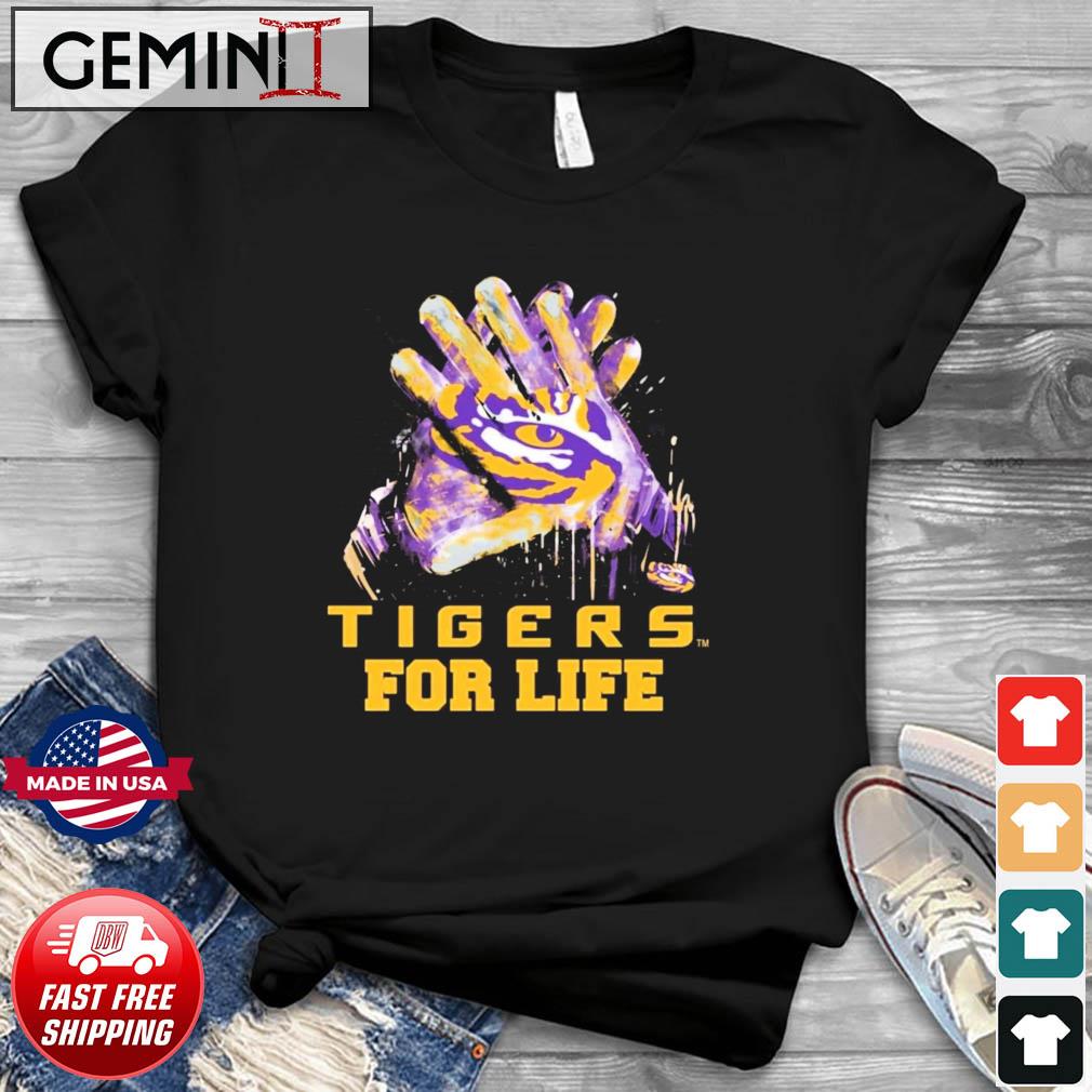 LSU Tigers Gloves Tiger For Life Shirt