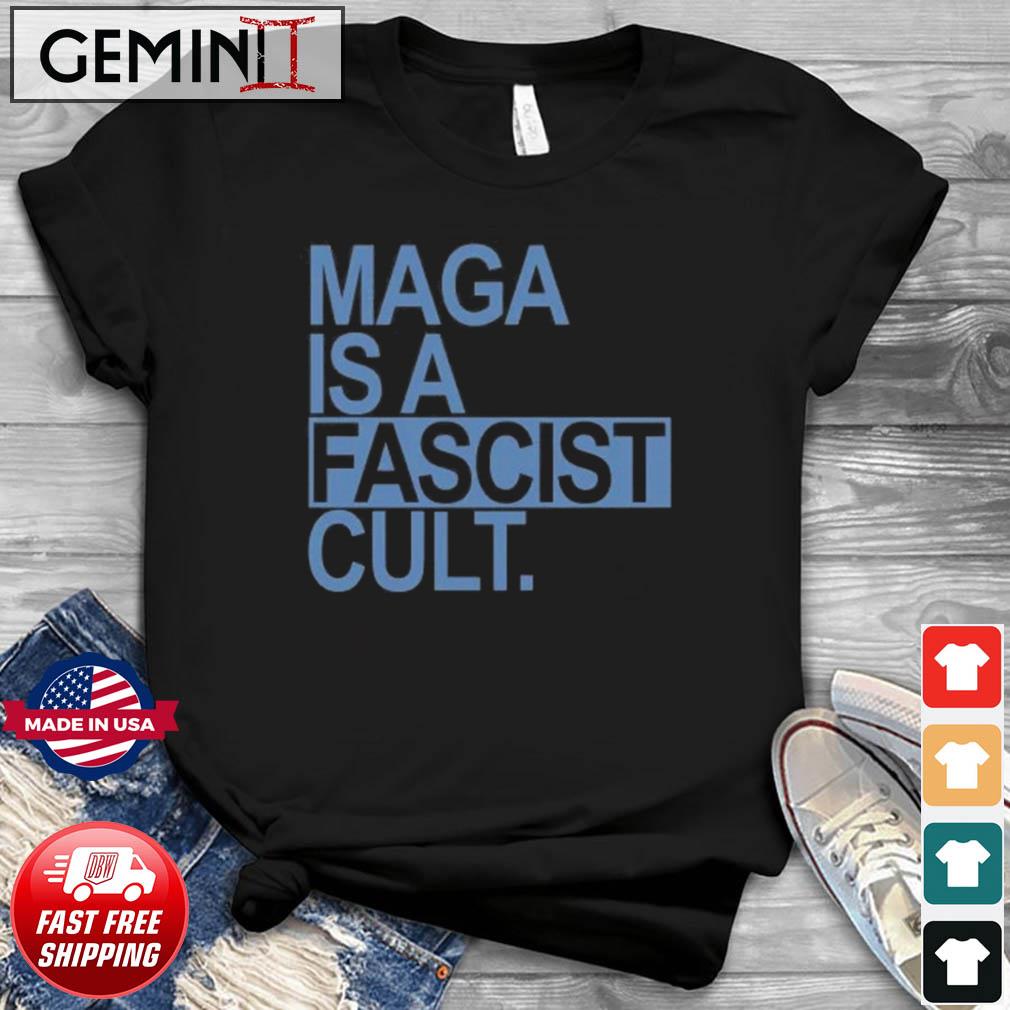MAGA is a Fascist Cult shirt