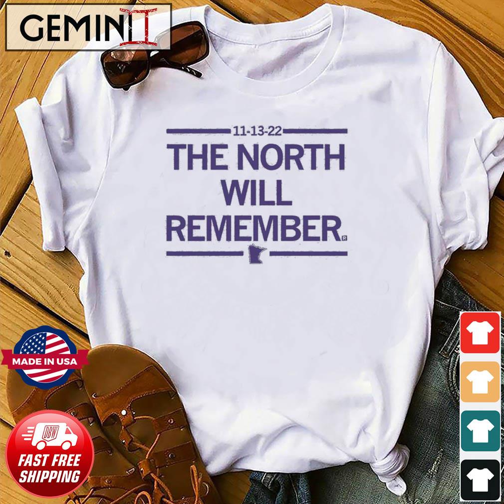 Minnesota The North Will Remember 11-13-22 Shirt
