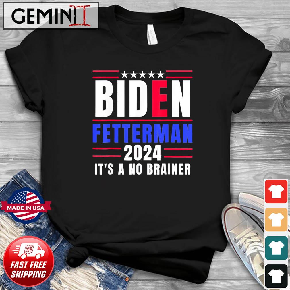 Official Biden Fetterman 2024 It’s a No Brainer FJB T-Shirt