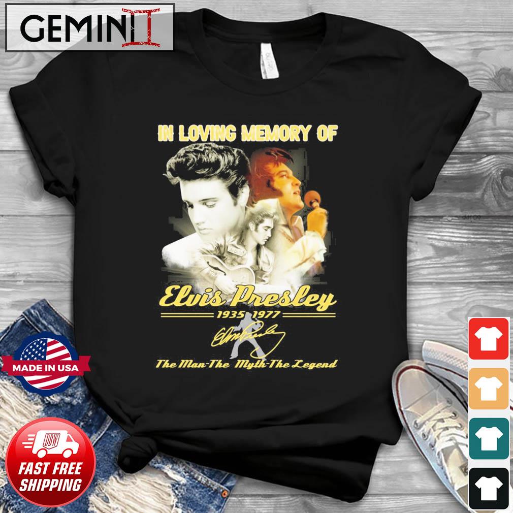 Official In Memory Of Elvis Presley 1935-1977 The Man The Myth The Legend Signature Shirt