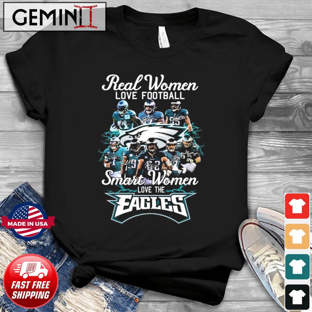 Real Women Love Eagles NFL Football Team Signatures Shirt